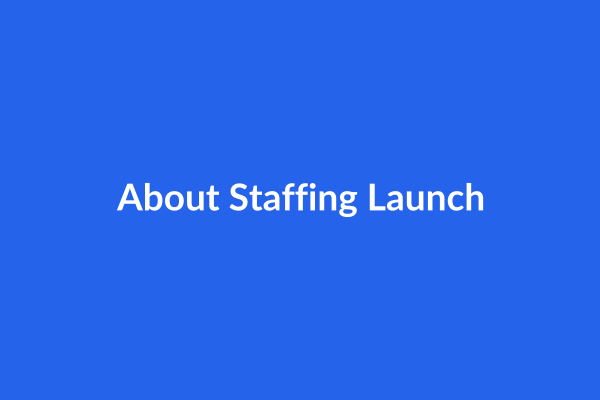 About Staffing Launch